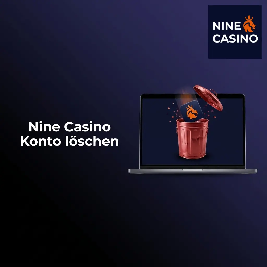 Nine Casino Konto löschen – Schritt-für-Schritt-Anleitung zur Kontoschließung